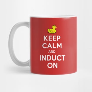 Keep Calm and Induct On Mug